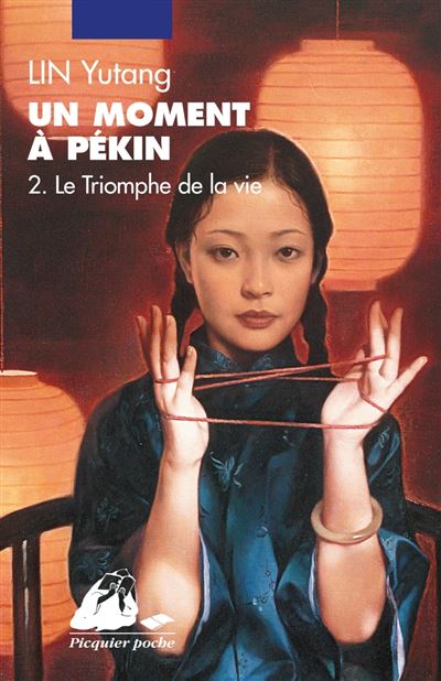 Un moment a pekin 2 - le triomphe de la vie - Yutang Lin - Poche
