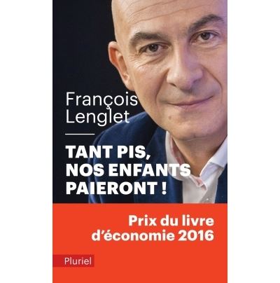 Tant pis ! nos enfants paieront - François Lenglet - Poche