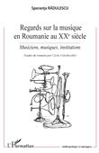 Regards sur la musique en Roumanie au XXe siècle