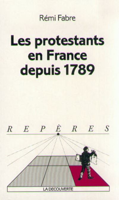 Les protestants en France depuis 1789 - Rémi Fabre - Poche