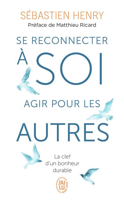 Se reconnecter à soi, agir pour les autres - Sébastien Henry - Poche