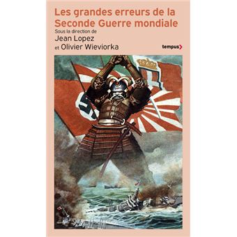 Les grandes erreurs de la Seconde Guerre mondiale