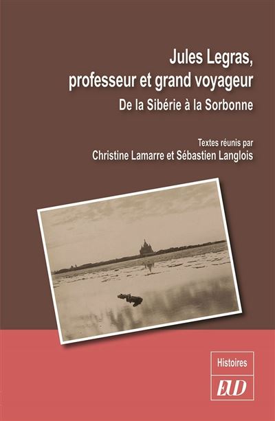 Jules Legras, professeur et grand voyageur - Christine Lamarre - broché