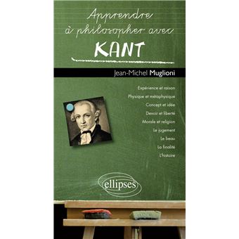 Apprendre A Philosopher Avec Kant Broche Jean Michel Muglioni Achat Livre Fnac
