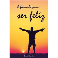 A fórmula para ser feliz