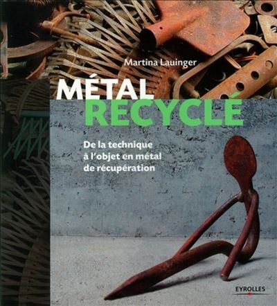 Métal recyclé - Martina Lauinger - broché