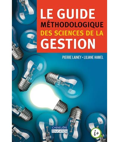 Le guide méthodologique des sciences de la gestion