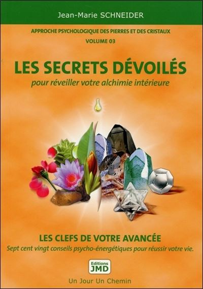 Les secrets dévoilés - Approche psychologique des pierres et des cristaux