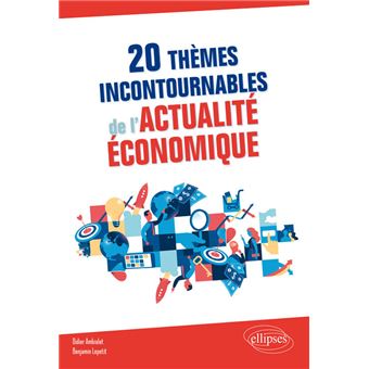 20 thèmes incontournables de l'actualité économique