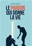 Le pardon qui donne la vie