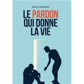 Le pardon qui donne la vie