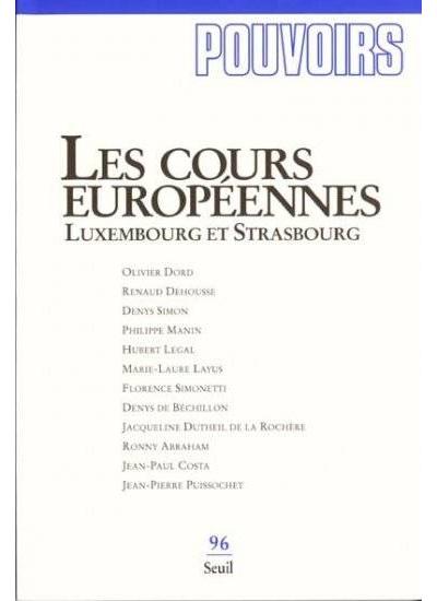 Pouvoirs, n° 096, Les Cours européennes. Luxembourg et Strasbourg -  Collectif - broché
