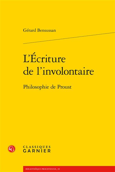 L'écriture de l'involontaire Philosophie de Proust