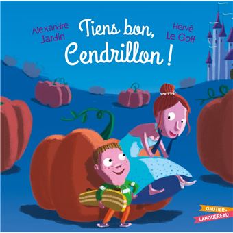 Tiens bon, Cendrillon !