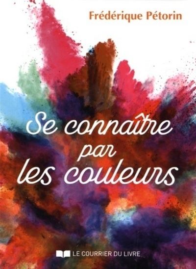 Se connaître par les couleurs - Frédérique Petorin - Boîte ou accessoire