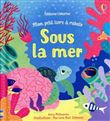 Sous la mer - Mon petit livre à rabats