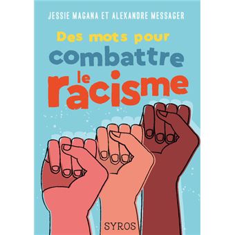 Des mots pour combattre le racisme broché Jessie Magana Alain Dichant Achat Livre fnac