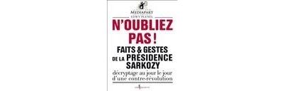 N'oubliez pas !. Faits et gestes de la présidence Sarkozy -  Collectif - broché