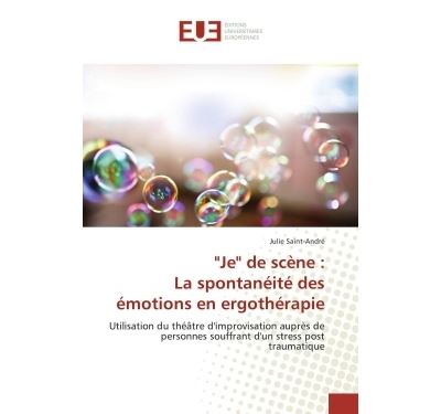 Je de scène : La spontanéité des émotions en ergothérapie