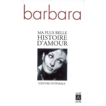 Ma Plus Belle Histoire D Amour L Oeuvre Integrale Poche Barbara Achat Livre Fnac