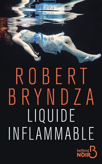 Liquide inflammable - Robert Bryndza - broché