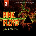 Pink Floyd. Live In The 70S. Radio Broadcasts - 2 CDs