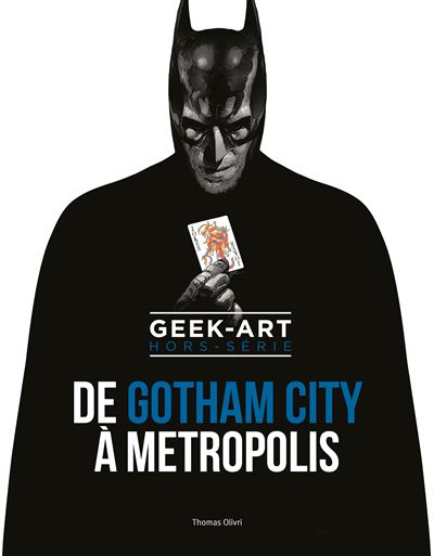 Geek-art Hors série, De Gotham à Metropolis