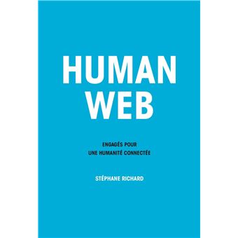 Human Web Engagés pour une humanité connectée - broché - Richards