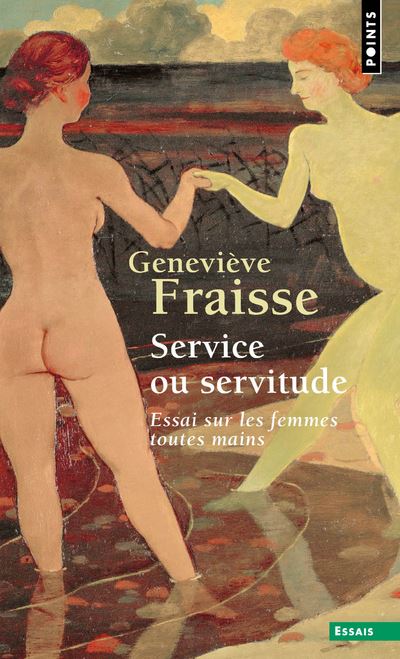Service ou servitude - Essai sur les femmes toutes mains