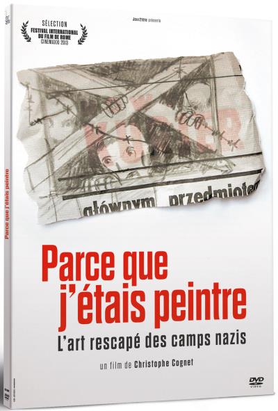 Parce que j'étais peintre, l'art rescapé des camps nazis