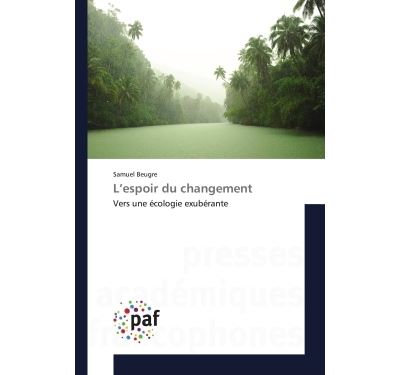 L'espoir du changement - vers une ecologieexuberante
