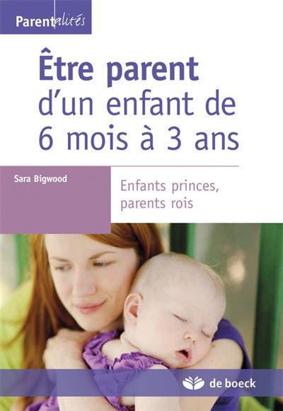 Etre parent d'un enfant de 6 mois à 3 ans