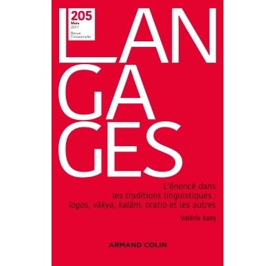 Langages n° 205 (1/2017) L'énoncé dans les traditions linguistiques : logos, vkya, kalm, oratio et