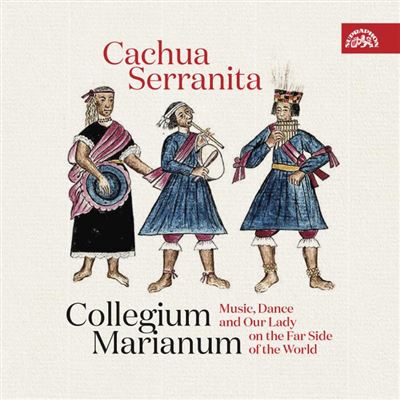 Cachua Serranita : Musiques, danses et hymnes sacrés du Nouveau Monde