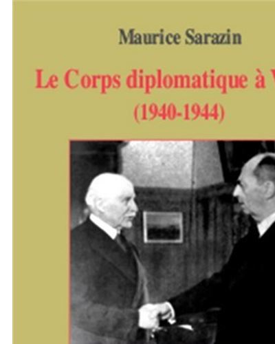Le Corps diplomatique à Vichy (1940-1944)