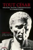 Tout César - Discours, traités, correspondance et commentaires - Edition bilingue