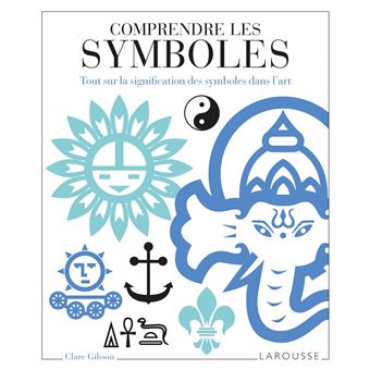 Comprendre Les Symboles Tout Sur La Signification Des Symboles Broche Clare Gibson Achat Livre Fnac