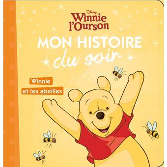 Winnie l'Ourson - Mon histoire du soir : WINNIE - Mon Histoire du Soir -  Winne et les abeilles - Disney