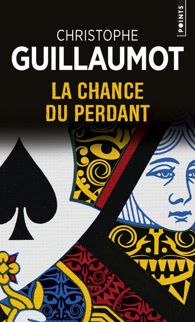 La Chance du perdant - Christophe Guillaumot - Poche