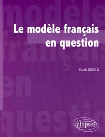 Le modèle français en question - Claude Donolo - broché