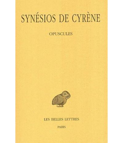 Tome IV : Opuscules I - Synésios De Cyrène - broché