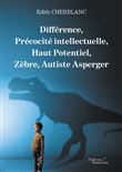 Différence, Précocité intellectuelle, Haut Potentiel, Zèbre, Autiste Asperger