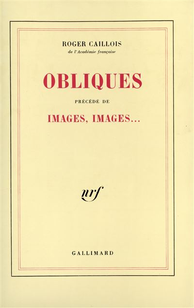 Obliques / Images, images... - Roger Caillois - (donnée non spécifiée)
