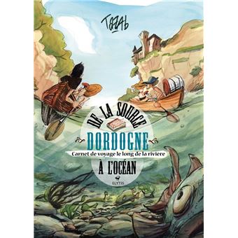 Dordogne - De la source à l'océan - Carnet de voyage le long