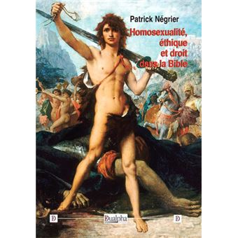 Homosexualité, éthique et droit dans la Bible