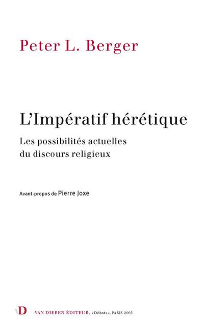 L imperatif heretique les possibilites actuelles du discours religieux