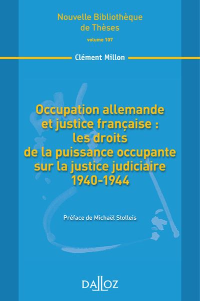 Occupation allemande et justice française : les droits de la puissance occupante sur la justice judi - Clément Millon - broché