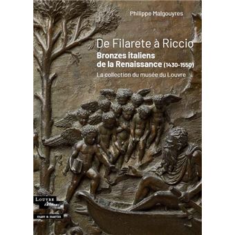 De Filarete à Riccio Bronzes italiens de la Renaissance (1430-1550)