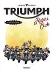 Triumph Riders Club - L'intégrale