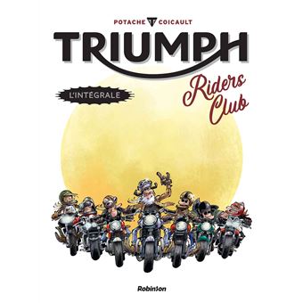 Triumph Riders Club - L'intégrale